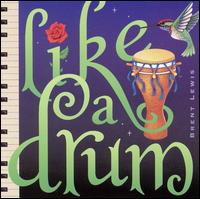 Like a Drum - Brent Lewis