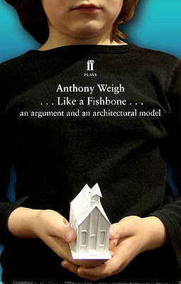 Like a Fishbone: An argument and an architectural model - Weigh, Anthony