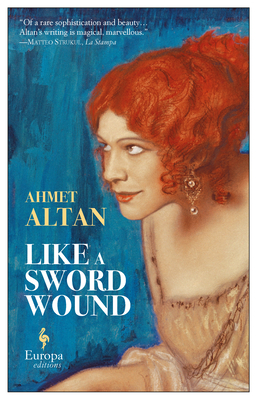 Like A Sword Wound - Altan, Ahmet, and Freely, Brendan (Translated by), and Turedi, Yelda (Translated by)