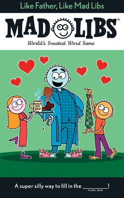 Like Father, Like Mad Libs: World's Greatest Word Game - Cooper, Gabriel P