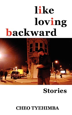 Like Loving Backward: Stories - Tyehimba, Cheo