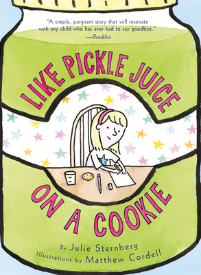 Like Pickle Juice on a Cookie - Sternberg, Julie
