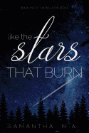 Like the Stars That Burn