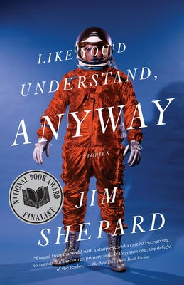 Like You'd Understand, Anyway - Shepard, Jim