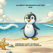 Lil Frosty The Penguin Faces Her Fear