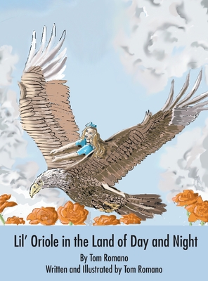 Lil' Oriole in the Land of Day and Night - Romano, Tom