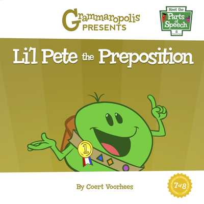 Li'l Pete the Preposition - Voorhees, Coert, and Grammaropolis