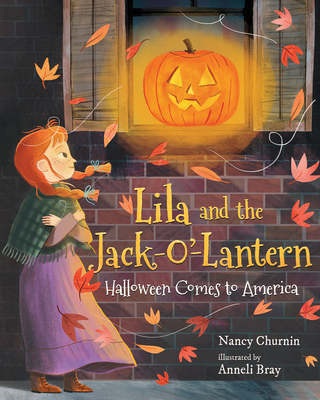 Lila and the Jack-O'-Lantern: Halloween Comes to America - Churnin, Nancy