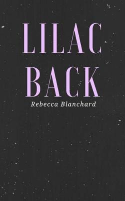 Lilac Back - Blanchard, Rebecca