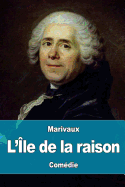 L'Ile de La Raison: Ou Les Petits Hommes