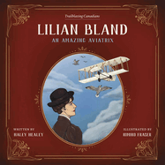 Lilian Bland: An Amazing Aviatrix