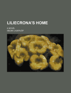Liliecrona's Home; A Novel