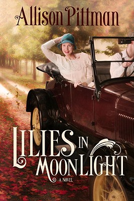 Lilies in Moonlight: A Novel - Pittman, Allison