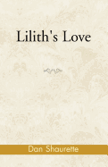 Lilith's Love - Shaurette, Dan