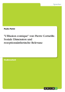 L'Illusion comique von Pierre Corneille. Soziale Dimension und rezeptions?sthetische Relevanz