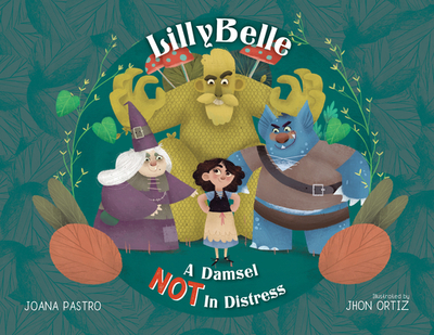 Lillybelle: A Damsel Not in Distress - Pastro, Joana