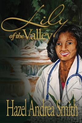 Lily of the Valley - Smith, Hazel Andrea, and Andrews, Randall (Editor), and Kelman, Kay (Cover design by)