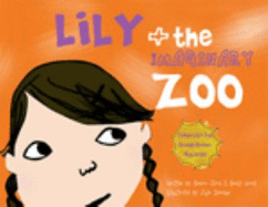 Lily + the Imaginary Zoo - Seneca Clark; Sandy Giardi, Julie Decedue