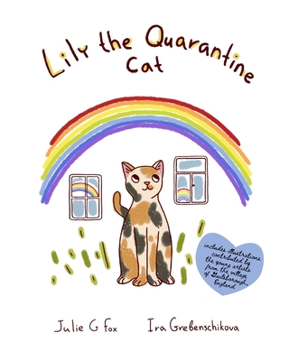 Lily the Quarantine Cat - Bulbeck, Leonora (Editor), and Nel, Ren (Contributions by)