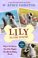 Lily to the Rescue Bind-Up Books 1-3: Lily to the Rescue, Two Little Piggies, and the Not-So-Stinky Skunk