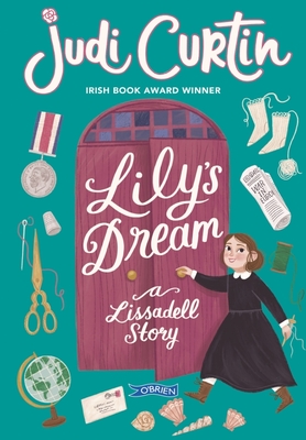 Lily's Dream: A Lissadell Story - Curtin, Judi, and Corcoran, Rachel (Cover design by)