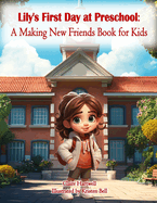 Lily's First Day at Preschool: A Making New Friends Book for Kids