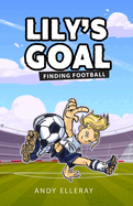 Lily's Goal: Finding Football