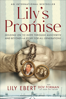 Lily's Promise: Holding on to Hope Through Auschwitz and Beyond--A Story for All Generations - Ebert, Lily, and Forman, Dov