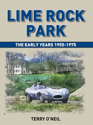 Lime Rock Park: The Early Years - O'Neil, Terry