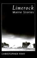 Limerock: Maine Stories - Fahy, Christopher