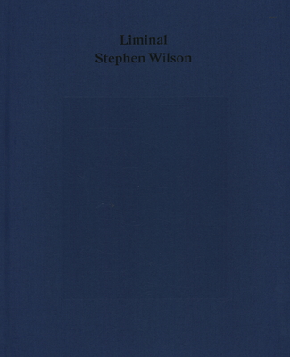 Liminal - Wilson, Stephen G (Photographer), and Hutchison, Paul, and Rollins, Peter