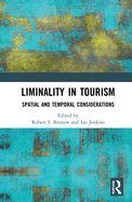 Liminality in Tourism: Spatial and Temporal Considerations