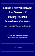 Limit Distributions for Sums of Independent Random Vectors: Heavy Tails in Theory and Practice