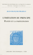 L'Imitation Du Principe: Plotin Et La Participation