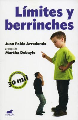 Limites y Berrinches / Limits and Tantrums: Como Manejarlos - Arredondo, Juan Pablo