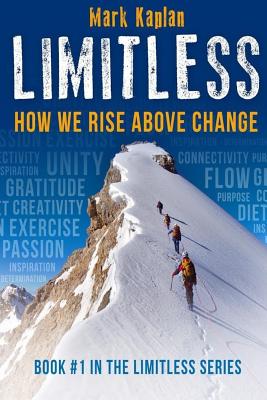 Limitless: How We Can Rise Above Change - Kaplan, Mark