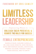 Limitless Leadership: Empowering Women to Unleash Their Potential & Rewrite the Rules for Success