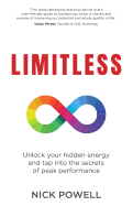 Limitless: Unlock Your Hidden Energy and Tap Into the Secrets of Peak Performance