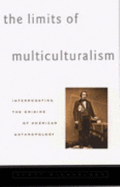 Limits of Multiculturalism: Interrogating the Origins of American Anthropology - Michaelsen, Scott