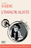 L'immoraliste - ?dition 2022: Pr?face et biographie d?taill?e d'A. Gide par Y. Laurent-Rouault