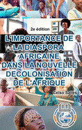 L'IMPORTANCE DE LA DIASPORA AFRICAINE DANS LA NOUVELLE DECOLONISATION DE L'AFRIQUE - Celso Salles - 2e dition: Collection Afrique