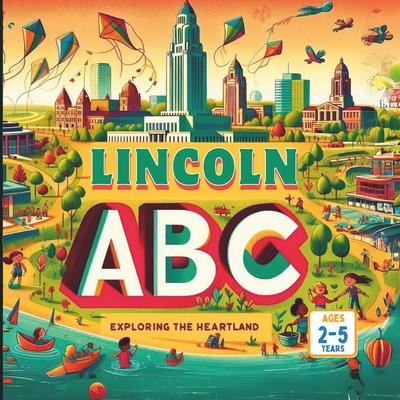 Lincoln ABCs: Exploring the Heartland - Gandhi, Amar