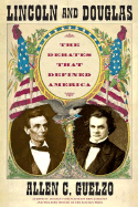 Lincoln and Douglas: The Debates That Defined America - Guelzo, Allen C