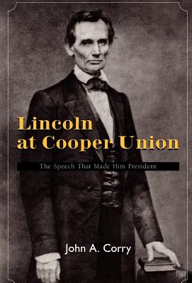 Lincoln at Cooper Union - Corry, John A