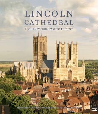Lincoln Cathedral: A Journey from Past to Present - Hartshorne, Pamela, and Buckler, Philip