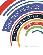 Lincoln Center: A Promise Realized, 1979-2006