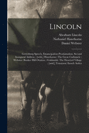 Lincoln: Gettysburg Speech, Emancipation Proclamation, Second Inaugural Address; [with, ] Hawthorne: The Great Carbuncle; Webster: Bunker Hill Oration; Goldsmith: The Deserted Village; [and, ] Tennyson: Enoch Arden