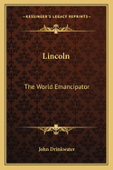 Lincoln: The World Emancipator