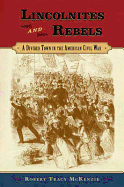 Lincolnites and Rebels: A Divided Town in the American Civil War