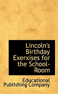 Lincoln's Birthday Exerxises for the School-Room